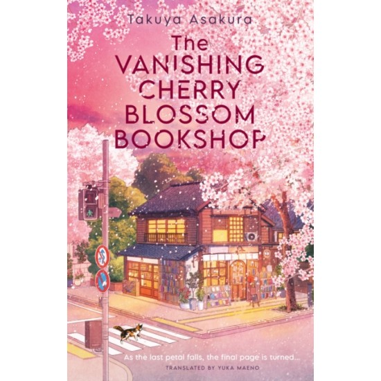 The Vanishing Cherry Blossom Bookshop - Takuya Asakura