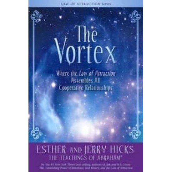 The Vortex : Where the Law of Attraction Assembles All Cooperative Relationships