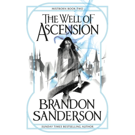 The Well of Ascension : Mistborn Book Three- Brandon Sanderson