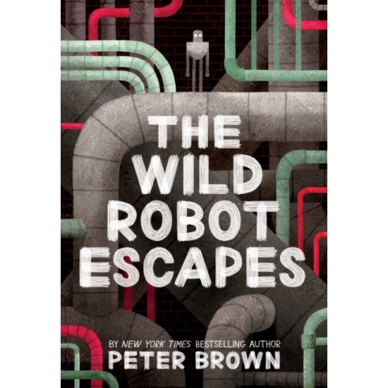 The Wild Robot Escapes (The Wild Robot 2) - Peter Brown