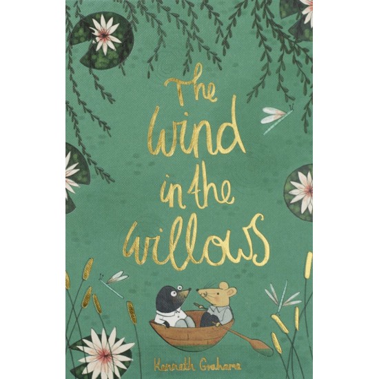 The Wind in the Willows (Wordsworth Collector's Editions) - Kenneth Grahame
