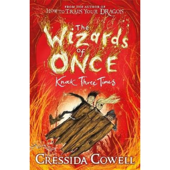 The Wizards of Once 3: Knock Three Times - Cressida Cowell