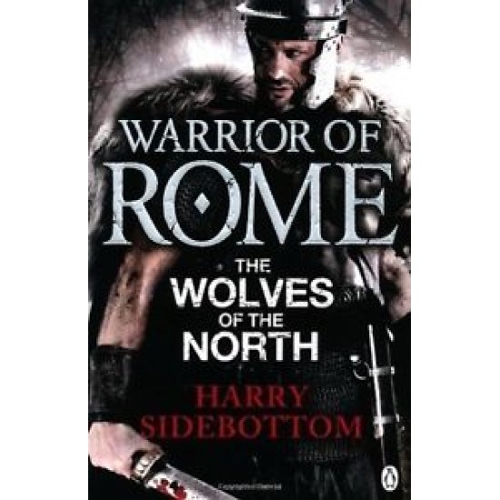 The Wolves of the North - Harry Sidebottom (Warrior of Rome 5)