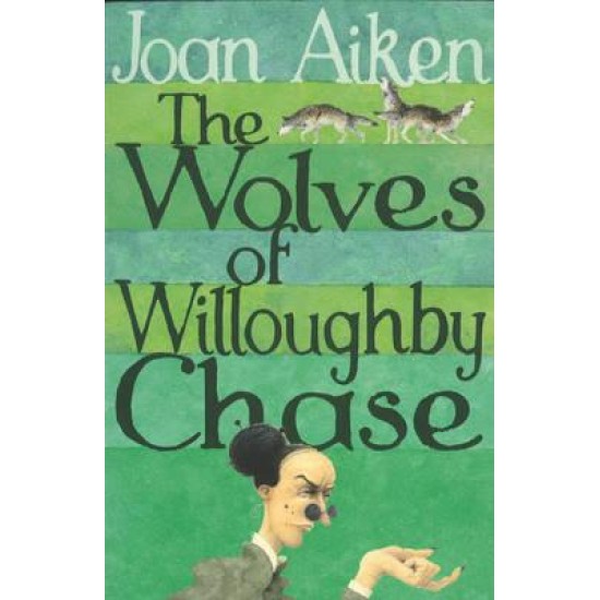 The Wolves Of Willoughby Chase - Joan Aiken