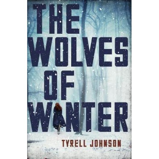 The Wolves Of Winter - Tyrell Johnson