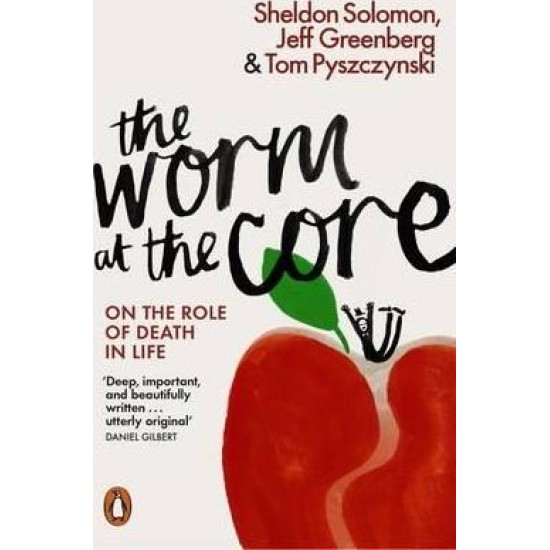 The Worm at the Core : On the Role of Death in Life