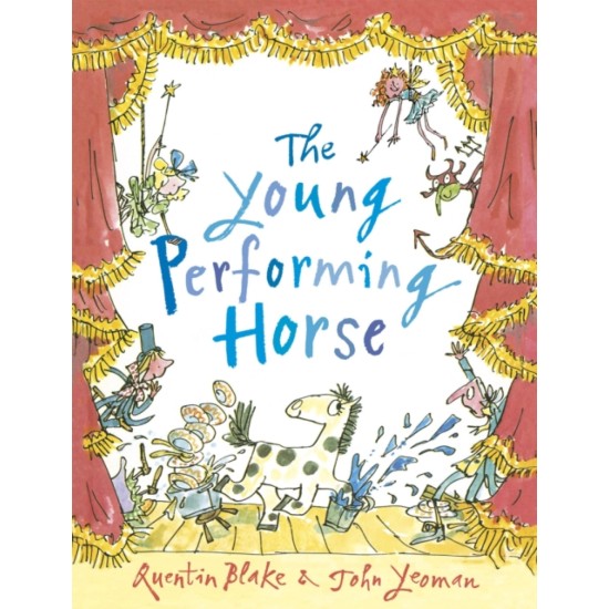 The Young Performing Horse - John Yeoman, Illustrated by Quentin Blake