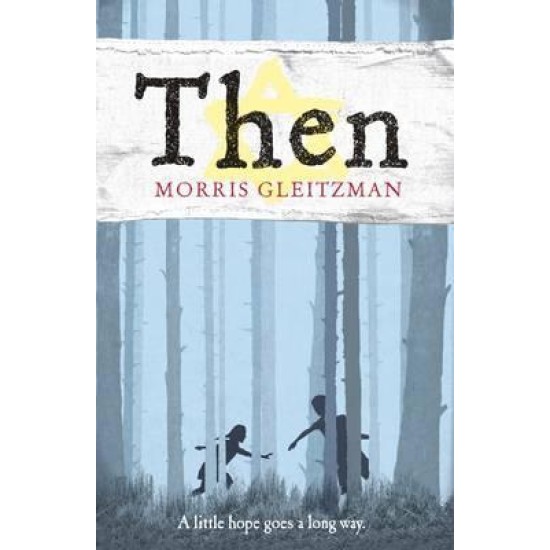 Then - Morris Gleitzman  (Once #2)