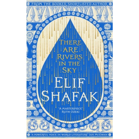 There are Rivers in the Sky - Elif Shafak