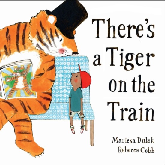 There's a Tiger on the Train - Mariesa Dulak 