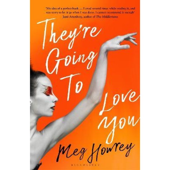 They're Going to Love You - Meg Howrey (DELIVERY TO EU ONLY)