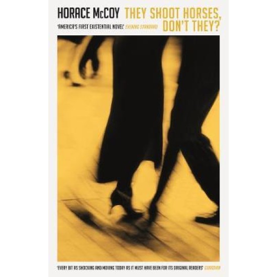 They Shoot Horses, Don't They? - Horace Mccoy