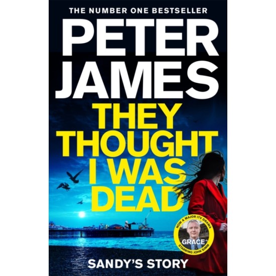 They Thought I Was Dead: Sandy's Story - Peter James