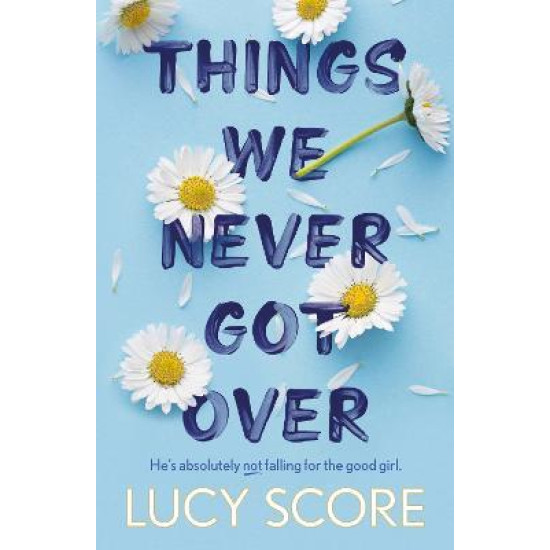 Things We Never Got Over - Lucy Score : Tiktok made me buy it!