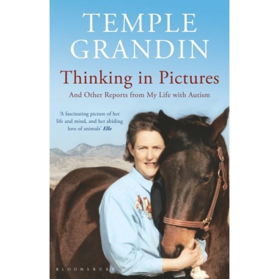 Thinking in Pictures : And Other Reports from My Life with Autism - Temple Grandin