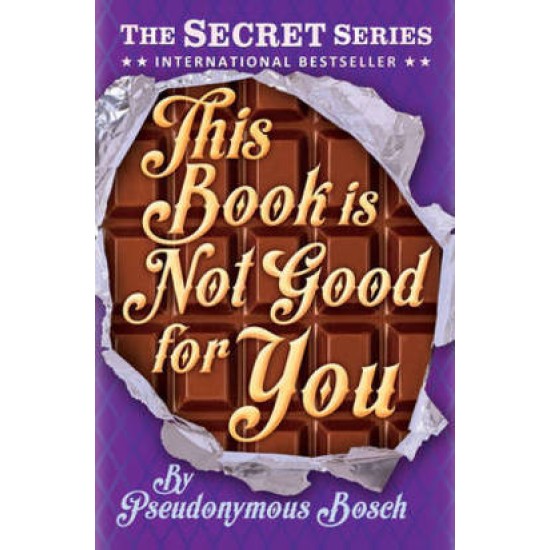 This Book Is Not Good For You - Pseudonymous Bosch