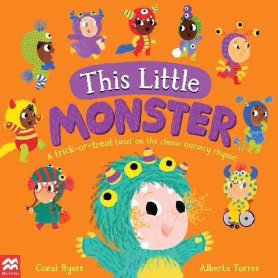 This Little Monster : A Halloween Twist on the Classic Nursery Rhyme!