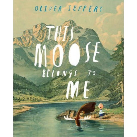 This Moose Belongs to Me - Oliver Jeffers