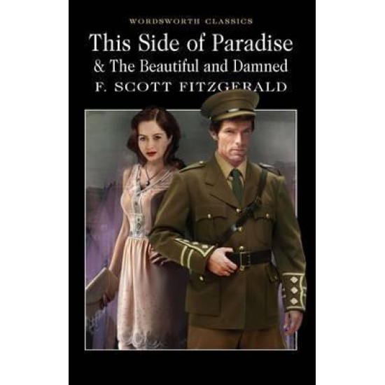 This Side of Paradise and The Beautiful and Damned - F. Scott Fitzgerald