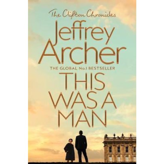 This Was a Man - Jeffrey Archer (Clifton Chronicles 7) (delivery to EU only)