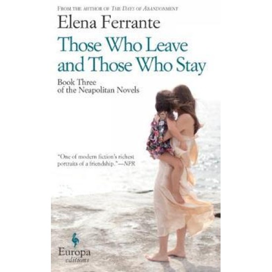 Those Who Leave And Those Who Stay : Neapolitan Novels Book 3 - Elena Ferrante