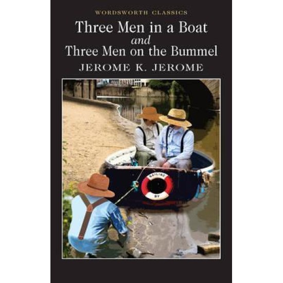 Three Men in a Boat and Three Men on the Bummel - Jerome K. Jerome
