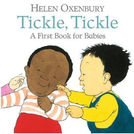 Tickle, Tickle : A First Book for Babies - Helen Oxenbury