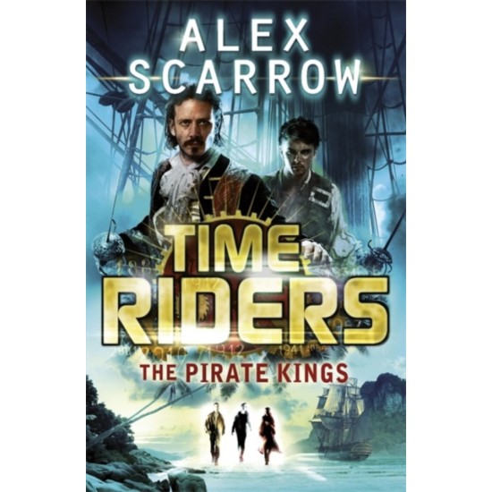 TimeRiders : The Pirate Kings (Book 7) - Alex Scarrow