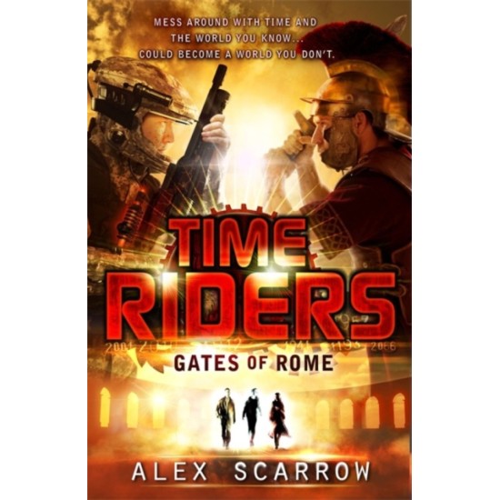 TimeRiders : Gates of Rome (Book 5) - Alex Scarrow