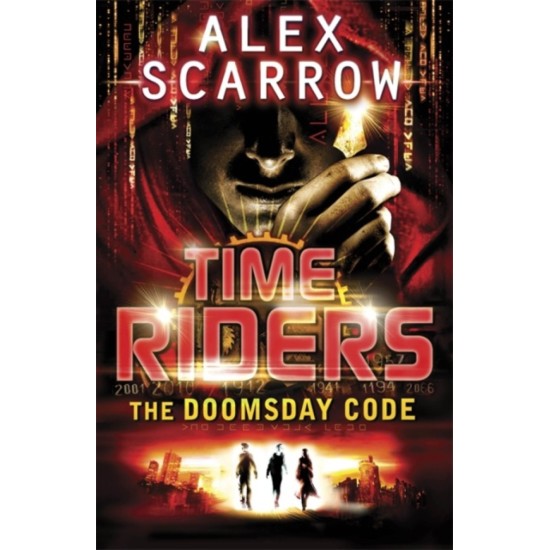 TimeRiders : The Doomsday Code (Book 3) - Alex Scarrow