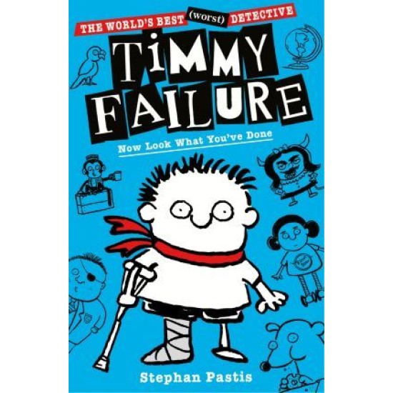 Timmy Failure 2: Now Look What You've Done - Stephan Pastis