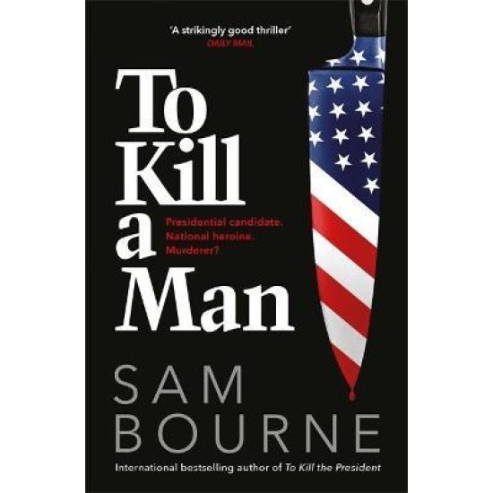 To Kill a Man - Sam Bourne
