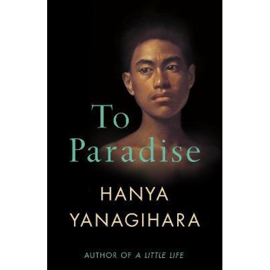 To Paradise - Hanya Yanagihara