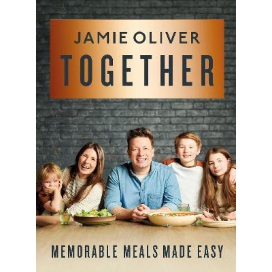 Together : Memorable Meals Made Easy - Jamie Oliver
