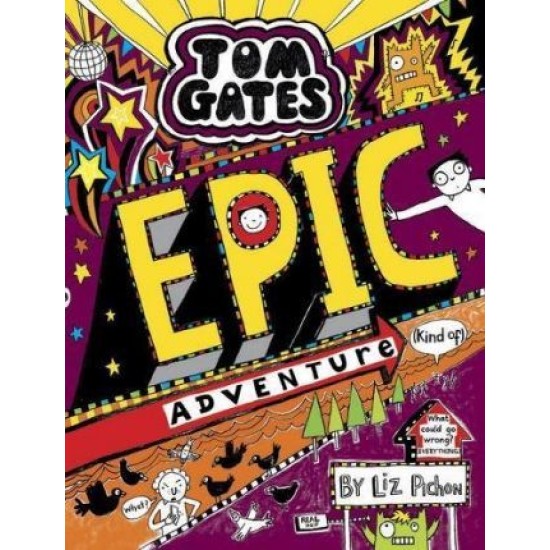 Tom Gates: Epic Adventure (kind of) - Liz Pichon