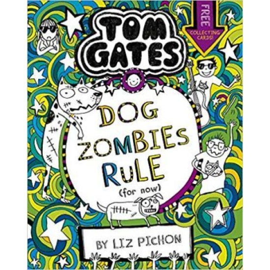 Tom Gates 11: Dog Zombies Rule (For now...) - Liz Pichon