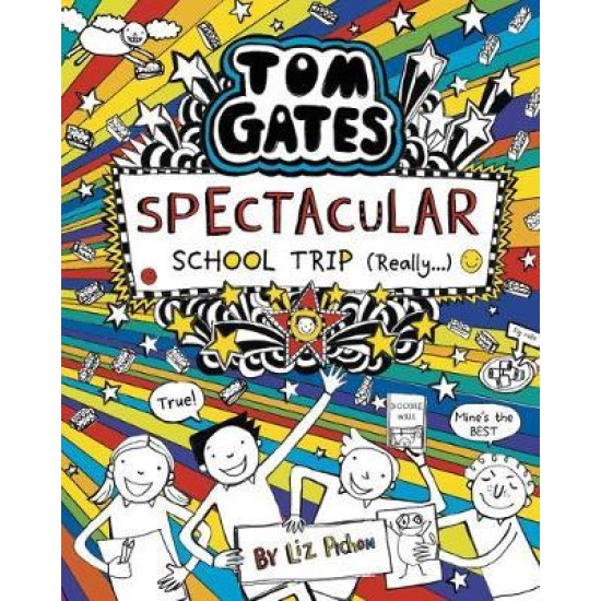 Tom Gates 17: Spectacular School Trip (Really.) - Liz Pichon
