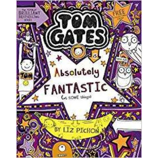 Tom Gates 5 Tom Gates is Absolutely Fantastic (at some things) - Liz Pichon