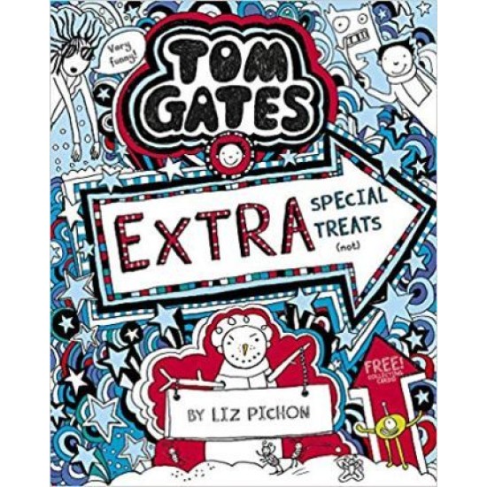 Tom Gates 6 Extra Special Treats (not) - Liz Pichon