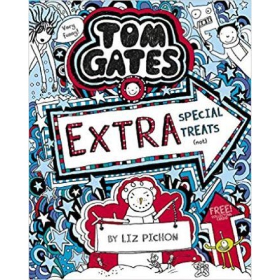 Tom Gates 6 Extra Special Treats (not) - Liz Pichon