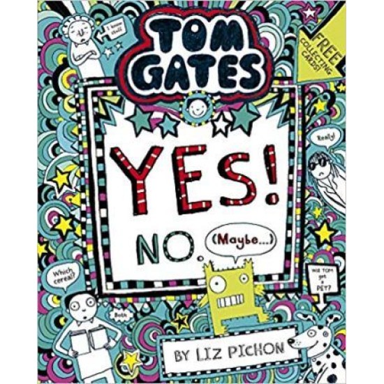 Tom Gates 8 Yes! No. (Maybe...) - Liz Pichon