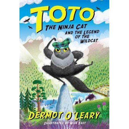 Toto the Ninja Cat and the Legend of the Wildcat (Book 5) - Dermot O'Leary