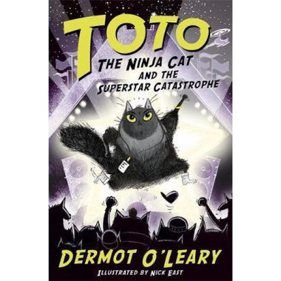 Toto the Ninja Cat and the Superstar Catastrophe (Book 3) - Dermot O'Leary