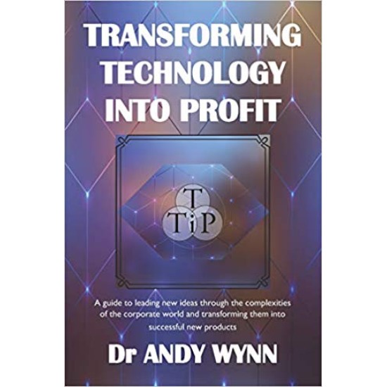 Transforming Technology Into Profit - Dr Andy Wynn (DELIVERY TO EU ONLY)
