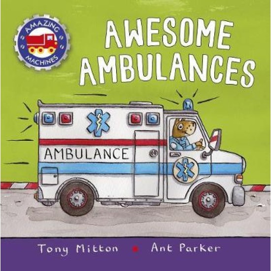 Awesome Ambulances (Amazing Machines Collection)
