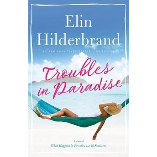 Troubles in Paradise - Elin Hilderbrand