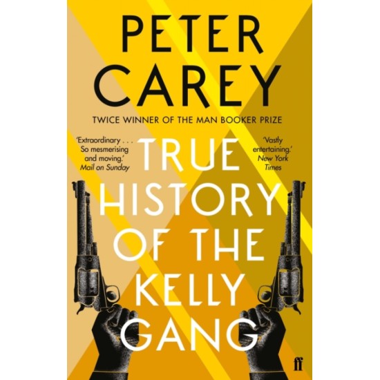 True History of the Kelly Gang - Peter Carey