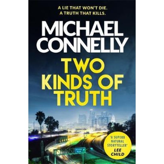 Two Kinds of Truth - Michael Connelly - DELIVERY TO EU ONLY