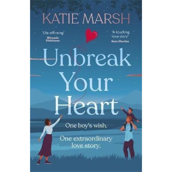 Unbreak Your Heart - Katie Marsh (DELIVERY TO EU ONLY)