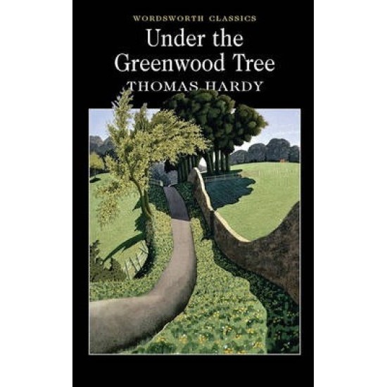 Under the Greenwood Tree - Thomas Hardy